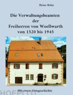 Die Verwaltungsbeamten der Freiherren von Woellwarth von 1520 bis 1945