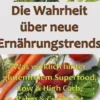 Die Wahrheit über neue Ernährungstrends