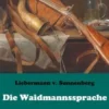 Die Waidmannssprache - Ein Vademecum für Jäger und Jagdliebhaber