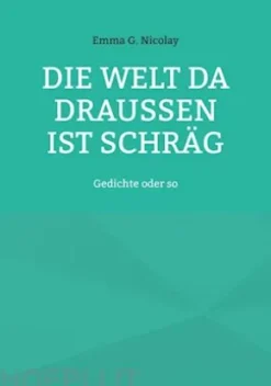Die Welt da draußen ist schräg