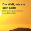 Die Welt, wie sie sein kann