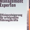 Die Zeitmanagement–Experten – Effizienzsteigerung für erfolgreiche Führungskräfte