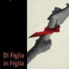 Di Figlia in Figlia. Tosann