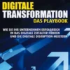 Digitale Transformation. Das Playbook
