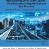 Digitalisierung und KI in der Logistik - Neue Konzepte, Erfolgsfaktoren und Best Practices