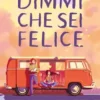 Dimmi che sei felice