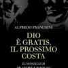 Dio è gratis, il prossimo costa