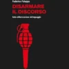 Disarmare il discorso