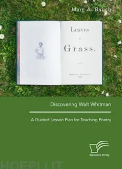 Discovering Walt Whitman. A Guided Lesson Plan for Teaching Poetry