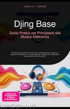 Djing Base: Guida Pratica per Principianti alla Musica Elettronica