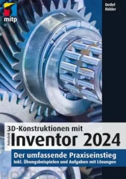 3D-Konstruktionen mit Autodesk Inventor 2024