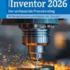 3D-Konstruktionen mit Autodesk Inventor 2026