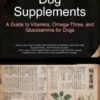 Dog Supplements: A Guide to Vitamins, Omega-Three, and Glucosamine for Dogs