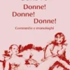 Donne! Donne! Donne!