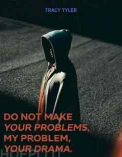 Do Not Make Your Problems, My Problem, Your Drama