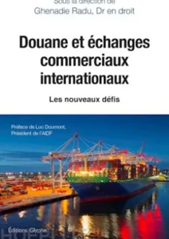 Douane et échanges commerciaux internationaux