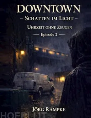 DOWNTOWN Schatten im Licht, Episode 2
