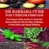 Dr Barbara Cure for Uterine Fibroids