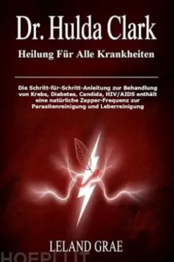 Dr. Hulda Clark Heilung Für Alle Krankheiten