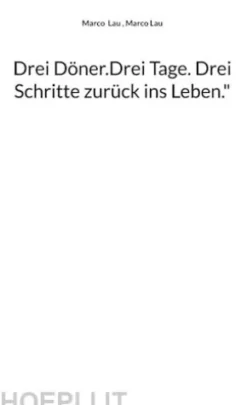 Drei Döner.Drei Tage. Drei Schritte zurück ins Leben."