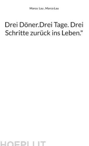 Drei Döner.Drei Tage. Drei Schritte zurück ins Leben."