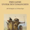 Drei Jahre unter den Comanchen - Als Gefangener im Indianerlager