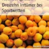 Dreizehn Irrtümer bei Sportwetten