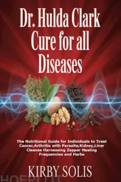 Dr. Hulda Clark Cure for All Diseases