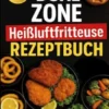 DUAL ZONE Heißluftfritteuse Rezeptbuch