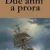 Due anni a prora