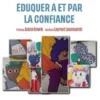 Éduquer à et par la confiance
