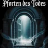 Durch die Pforten des Todes