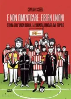 E non dimenticare: Eisern Union!