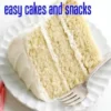 easy cakes and snacks