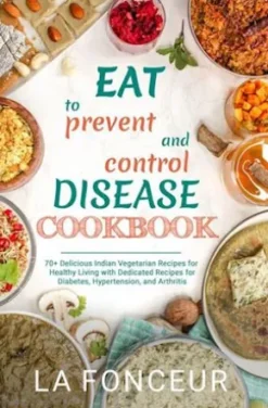 Eat to Prevent and Control Disease Cookbook