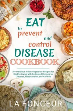 Eat to Prevent and Control Disease Cookbook