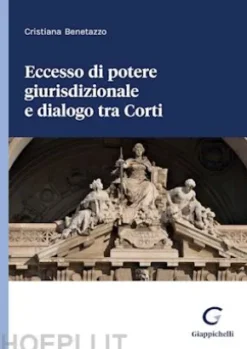 Eccesso di potere giurisdizionale e dialogo tra Corti - e-Book