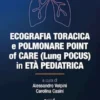 Ecografia toracica e polmonare Point of Care (Lung POCUS) in età pediatrica