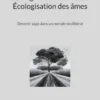 Ecologisation du monde - Écologisation des âmes