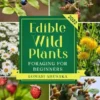 Edible Wild Plants Foraging for Beginners