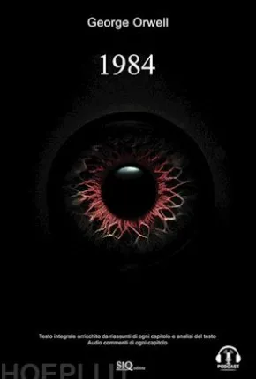 1984 - Edizione integrale arricchita da riassunti di ogni capitolo e analisi del testo. Audio commenti di ogni capitolo.