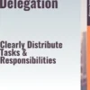 Effective Delegation – Clearly Distribute Tasks & Responsibilities