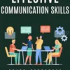 Effective Communication Skills: A Practical Handbook for Effective Communication Skills (A Comprehensive Guide to Step-by-step Improvement for Building Successful Relationships)