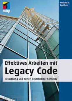 Effektives Arbeiten mit Legacy Code