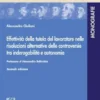 Effettività della tutela del lavoratore nelle risoluzioni alternative delle controversie tra inderogabilità e autonomia - e-Book