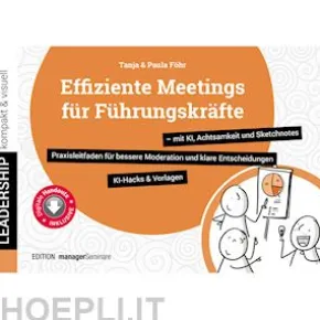 Effiziente Meetings für Führungskräfte - mit KI, Achtsamkeit und Sketchnotes