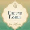 Ehe und Familie im Islam