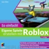 Eigene Spiele erstellen mit Roblox – So einfach!