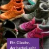 Ein Glaube, der barfuß geht