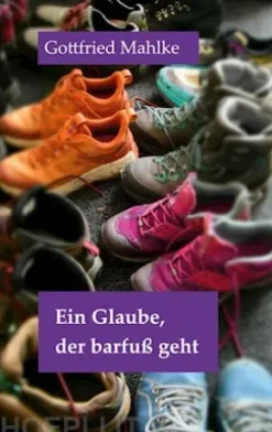 Ein Glaube, der barfuß geht